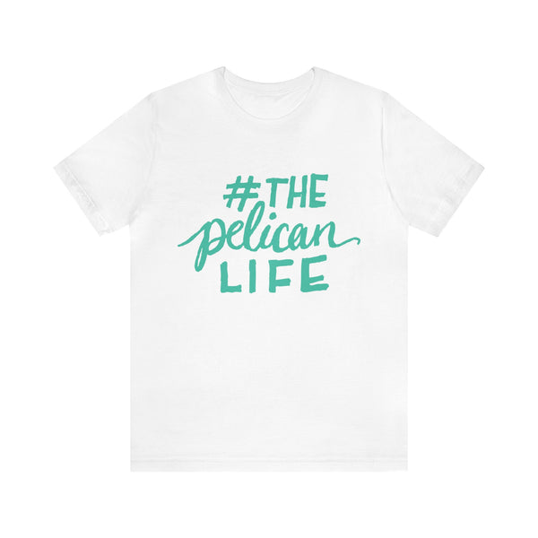 #thepelicanlife Short Sleeve Tee